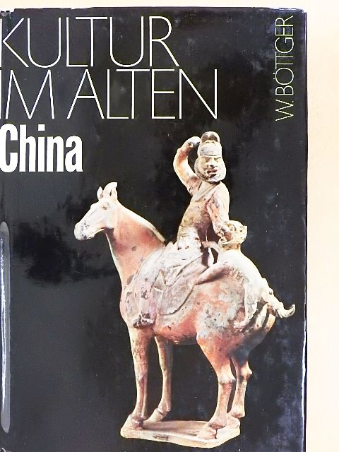 Walter Böttger - Kultur im alten China [antikvár]