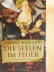Sabine Weigand - Die Seelen im Feuer [antikvár]