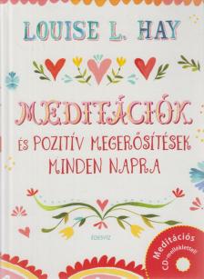 LOUISE L. HAY - Meditációk és pozitív megerősítések minden napra [antikvár]