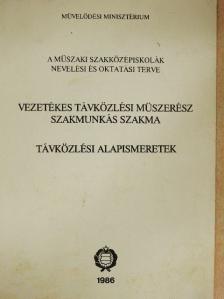 Farkas István - Vezetékes távközlési műszerész szakmunkás szakma - Távközlési alapismeretek [antikvár]