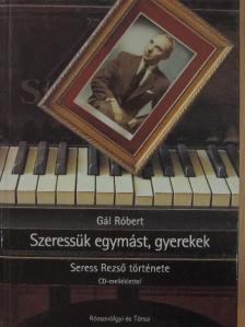 Gál Róbert - Szeressük egymást, gyerekek [antikvár]