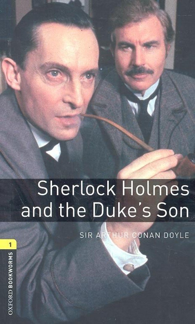 Sherlock Holmes and the Duke's Son - Oxford Bookworms 1 [antikvár]