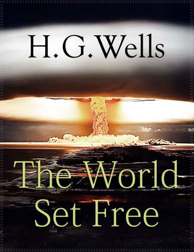 H. G. Wells - The World Set Free [eKönyv: epub, mobi]