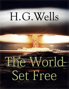H. G. Wells - The World Set Free [eKönyv: epub, mobi]