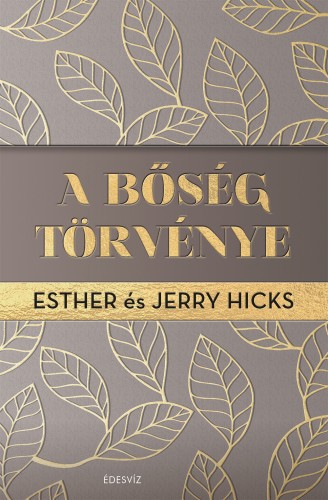 Esther és Jerry Hicks - A bőség törvénye [eKönyv: epub, mobi]