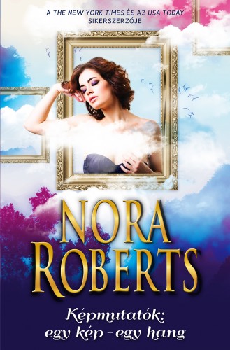 Nora Roberts - Képmutatók: egy kép, egy hang [eKönyv: epub, mobi]
