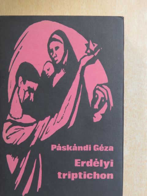 Páskándi Géza - Erdélyi triptichon [antikvár]
