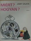 Jozef Galata - Miért? Hogyan? [antikvár]