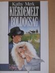Kathy Merk - Kiérdemelt boldogság [antikvár]