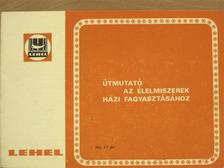Útmutató az élelmiszerek házi fagyasztásához [antikvár]