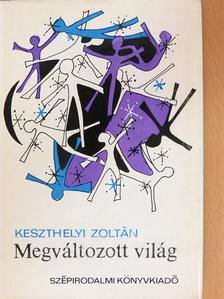 Keszthelyi Zoltán - Megváltozott világ [antikvár]