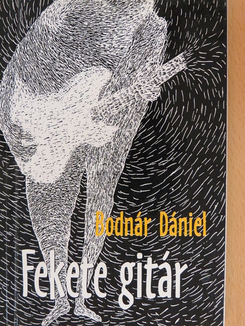 Bodnár Dániel - Fekete gitár [antikvár]