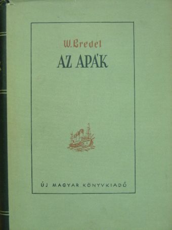 Willi Bredel - Az apák [antikvár]