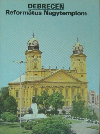 Debrecen - Református Nagytemplom [antikvár]