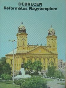 Debrecen - Református Nagytemplom [antikvár]