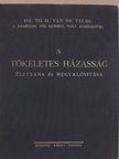 Dr. th. H. Van de Velde - A tökéletes házasság [antikvár]