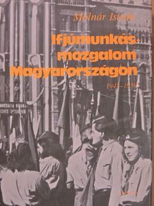 Molnár István - Ifjúmunkás-mozgalom Magyarországon (1945-1950) (dedikált példány) [antikvár]
