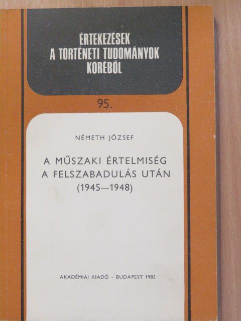 Németh József - A műszaki értelmiség a felszabadulás után (dedikált példány) [antikvár]