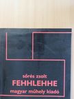 Sőrés Zsolt - Fehhlehhe (aláírt, számozott példány) [antikvár]