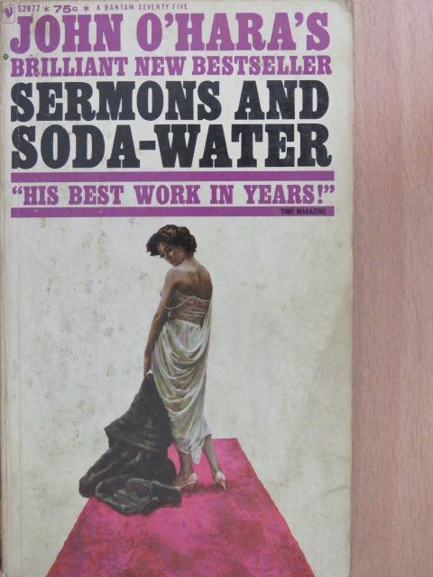 John O'Hara - Sermons and Soda-Water [antikvár]
