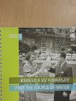 Aranyos Sándor - Keresd a víz forrását! [antikvár]