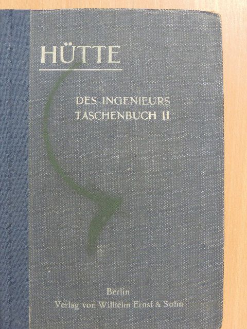 E. Atzler - Hütte - Des Ingenieurs Taschenbuch II. (töredék) [antikvár]