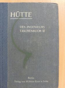 E. Atzler - Hütte - Des Ingenieurs Taschenbuch II. (töredék) [antikvár]