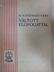 Henry Kistemaeckers - Váltott előfogattal [antikvár]