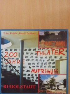 Eckart Kröplin - 200 Jahre Theater Rudolstadt [antikvár]