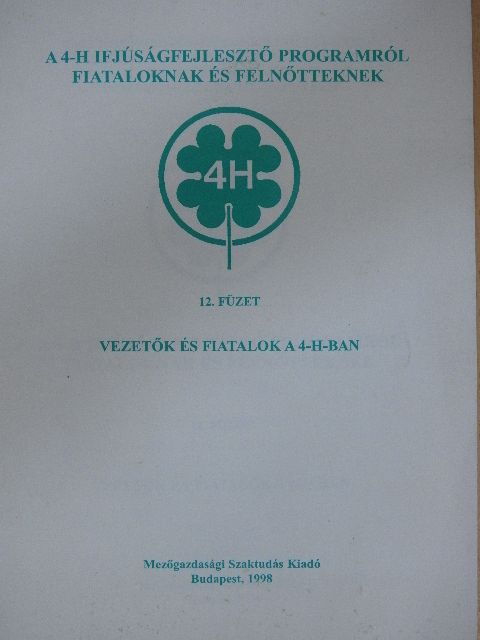 Dr. Juhász Csaba - Vezetők és fiatalok a 4-H-ban [antikvár]