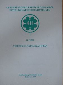 Dr. Juhász Csaba - Vezetők és fiatalok a 4-H-ban [antikvár]