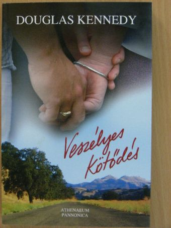 Douglas Kennedy - Veszélyes kötődés [antikvár]