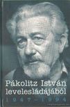 PÁKOLITZ ISTVÁN - Pákolitz István levelesládájából 1947-1994 [antikvár]