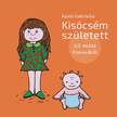 Apáti Gabriella - Kisöcsém született