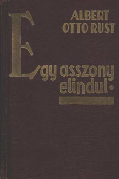 Rust, Albert Otto - Egy asszony elindul [antikvár]