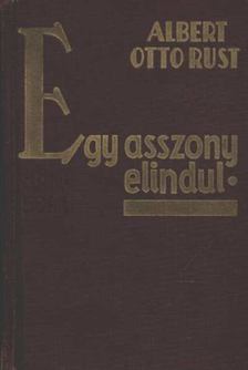 Rust, Albert Otto - Egy asszony elindul [antikvár]