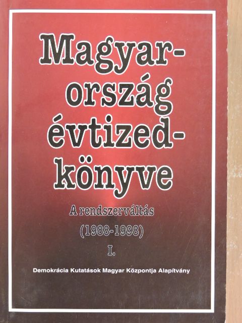 Ágh Attila - Magyarország évtizedkönyve 1988-1998. I. [antikvár]