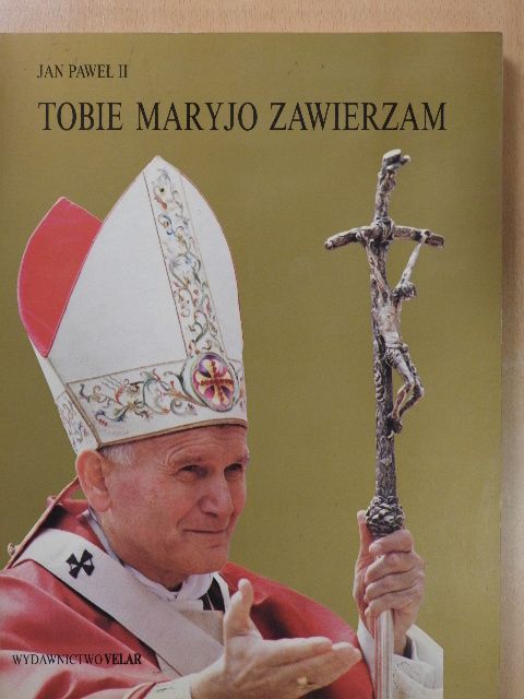 II. János Pál - Tobie Maryjo Zawierzam [antikvár]