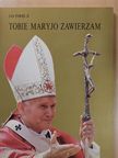 II. János Pál - Tobie Maryjo Zawierzam [antikvár]