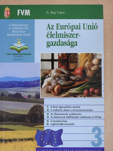 Dr. Nagy Frigyes - Az Európai Unió élelmiszergazdasága [antikvár]