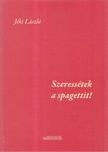 Jáki László - Szeressétek a spagettit! [antikvár]