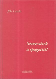 Jáki László - Szeressétek a spagettit! [antikvár]