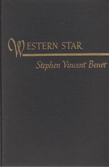 Stephen Vincent Benét - Western Star [antikvár]