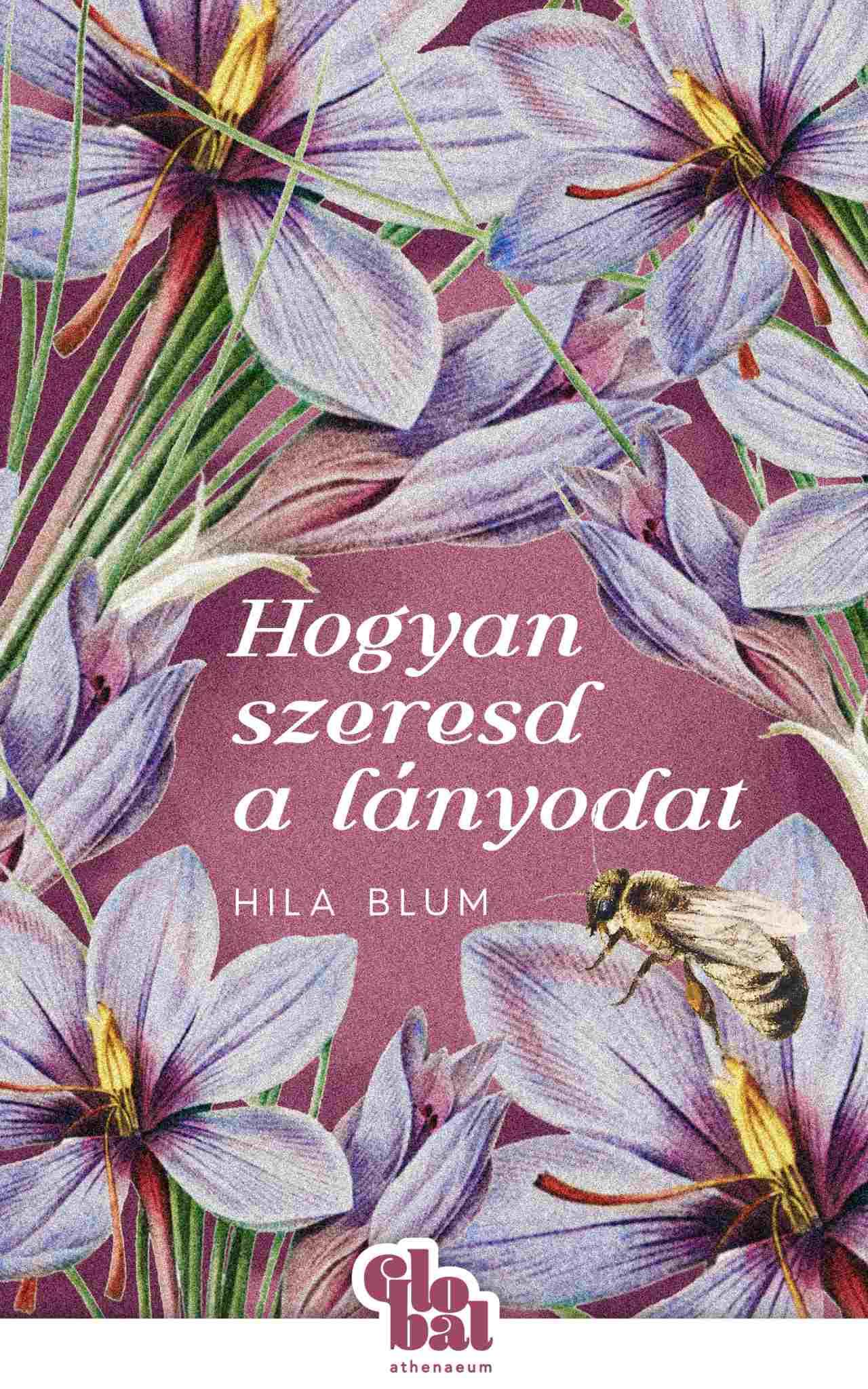Hila Blum - Hogyan szeresd a lányodat