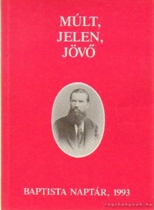 Múlt, Jelen, Jövő Baptista Naptár 1993 [antikvár]