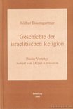 Baumgartner, Walter - Geschichte der israelitischen Religion [antikvár]