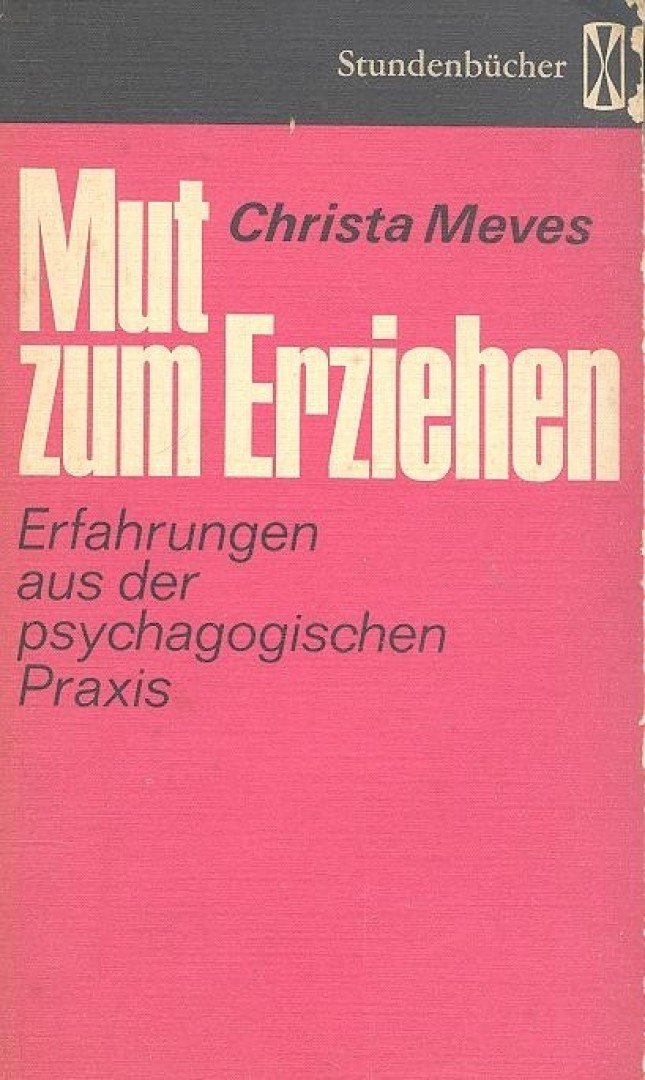 MEVES, CHRISTA - Mut zum Erziehen [antikvár]