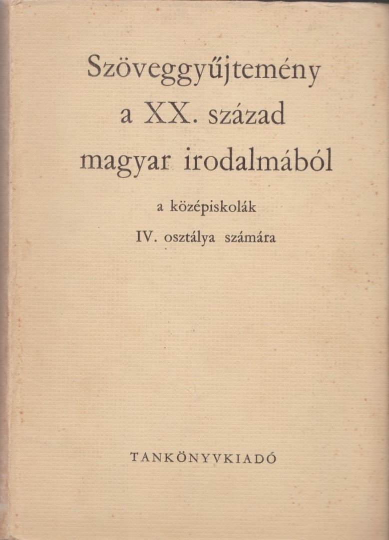 Diószegi András, Lakits Pál - Szöveggyűjtemény a XX. század magyar irodalmából [antikvár]
