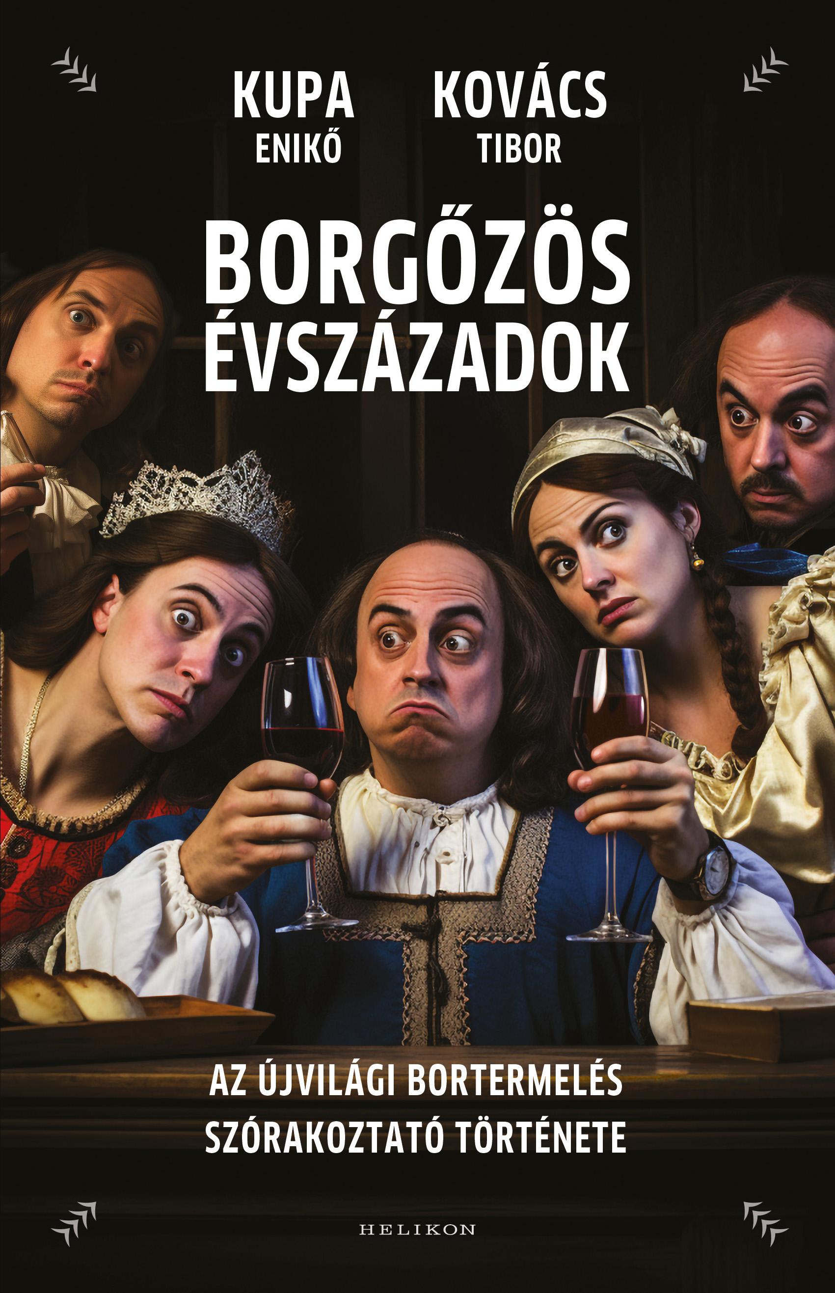 Enikő Kupa - Borgőzös évszázadok - Az újvilági bortermelés szórakoztató története [eKönyv: epub, mobi]