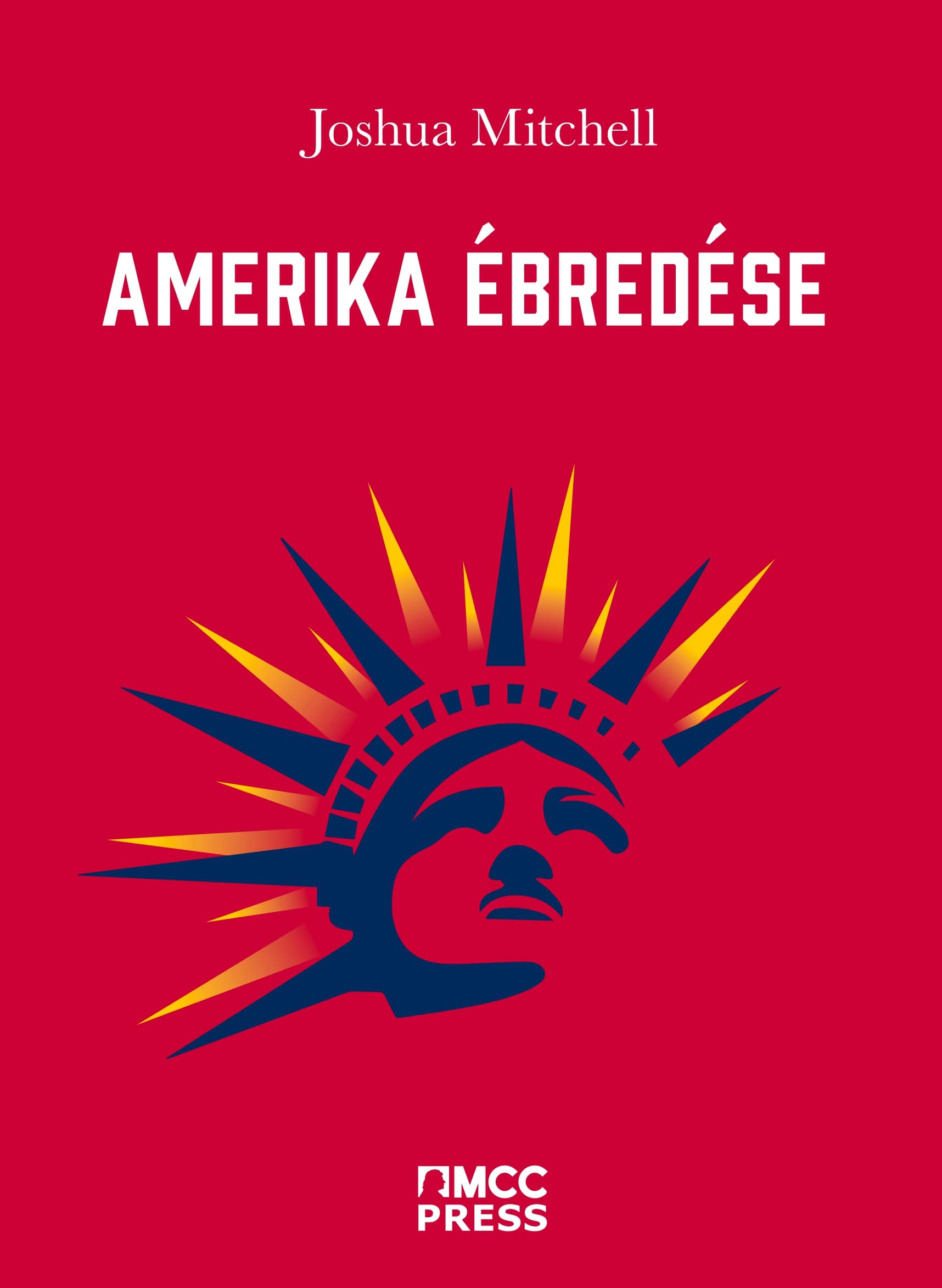 Joshua Mitchell - Amerika ébredése